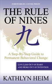 The rule of nines : a step-by-step guide to permanent behavioral change cover image