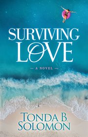 Surviving love : a novel cover image