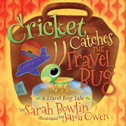 Cricket catches the travel bug cover image