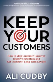 Keep Your Customers: How to Stop Customer Turnover cover image