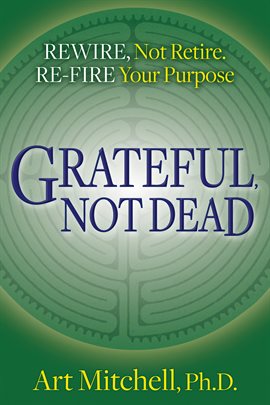 Cover image for Grateful, Not Dead