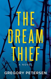 DREAM THIEF - : A NOVEL cover image