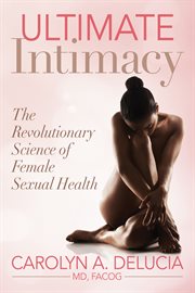 ULTIMATE INTIMACY : the revolutionary science of female sexual health cover image