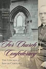 For Church and Confederacy : the Lynches of South Carolina cover image