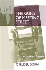 The guns of Meeting Street : a Southern tragedy cover image