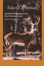 Tales of whitetails : Archibald Rutledge's great deer hunting stories cover image