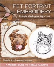 Pet Portrait Embroidery : Lovingly Stitch Your Dog or Cat-A Modern Guide to Thread Painting cover image