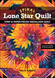Spiral Lone Star Quilt : Strip & Paper-Pieced Medallion Quilt cover image