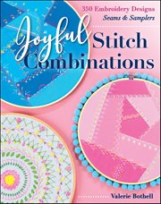 Joyful Stitch Combinations : 350 Embroidery Designs; Seams & Samplers cover image