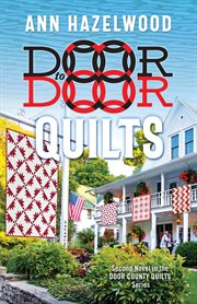 Door to Door Quilts : Second Novel in the Door County Quilts Series cover image