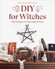 DIY for Witches : Make 22 Objects For Daily Magical Practice cover image