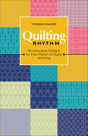 Quilting Rhythm : 98 Innovative Designs For Free-motion & Digital Stitching cover image