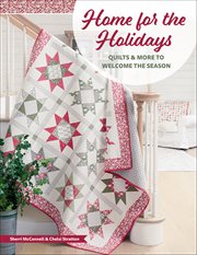 Home for the Holidays : Quilts & More to Welcome the Season cover image
