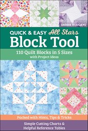 Quick & Easy All Stars Block Tool : 110 Quilt Blocks In 5 Sizes With Project Ideas cover image