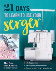 21 Days to Learn to Use Your Serger cover image