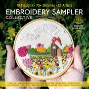 Embroidery Sampler Collective : 18 Designs, 75+ Stitches, 12 Artists, Endless Inspiration cover image