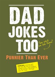 Dad Jokes Too : Punnier Than Ever cover image