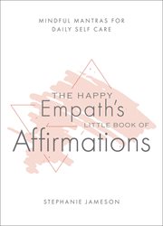 The happy empath's little book of affirmations cover image