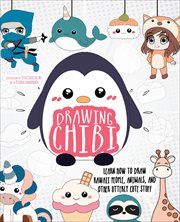 Drawing Chibi : Learn How to Draw Kawaii People, Animals, and Other Utterly Cute Stuff cover image