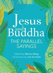 Jesus and Buddha : the parallel sayings cover image