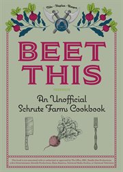 Beet this : an unofficial Schrute Farms cookbook cover image