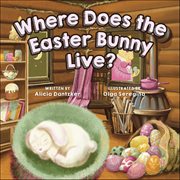 Where Does the Easter Bunny Live? cover image