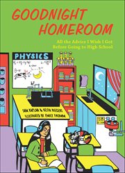 Goodnight Homeroom : All The Advice I Wish I Got Before Going To High School cover image