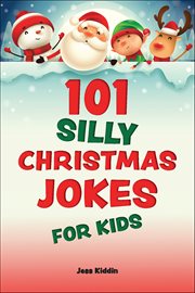 101 Silly Christmas Jokes for Kids cover image