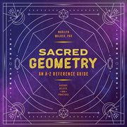 Sacred Geometry : An a–Z Reference Guide cover image