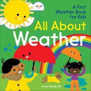 All About Weather : A First Weather Book for Kids cover image