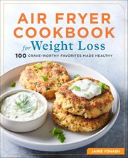 Air Fryer Cookbook for Weight Loss : 100 Crave-worthy Favorites Made Healthy cover image
