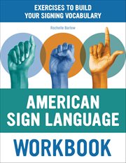 American Sign Language Workbook : Exercises to Build Your Signing Vocabulary cover image