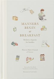 Manners begin at breakfast : modern etiquette for families cover image