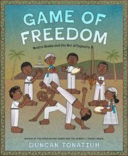Game of Freedom : Mestre Bimba And The Art Of Capoeira cover image