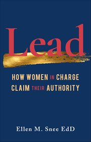 Lead : How Women In Charge Claim Their Authority cover image