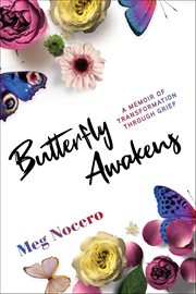 Butterfly Awakens : A Memoir Of Transformation Through Grief cover image