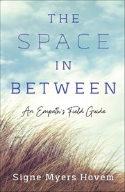 The Space in Between : An Empath's Field Guide cover image