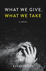 What We Give, What We Take cover image