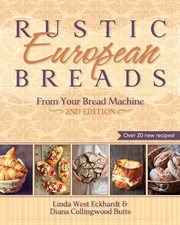 Rustic European breads from your bread machine cover image