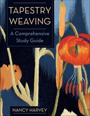 Tapestry Weaving : A Comprehensive Study Guide cover image