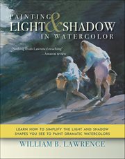Painting Light & Shadow in Watercolor cover image