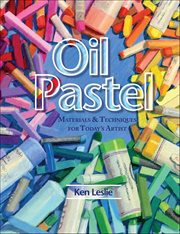 Oil Pastel : Materials & Techniques for Today's Artist cover image