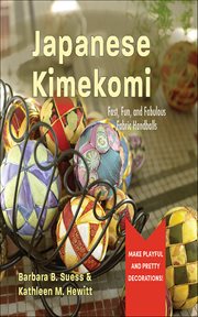Japanese Kimekomi : Fast, Fun, And Fabulous Fabric Handballs cover image