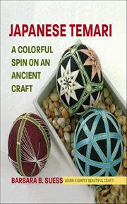 Japanese Temari : A Colorful Spin On An Ancient Craft cover image