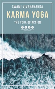Karma Yoga : The Yoga of Action cover image