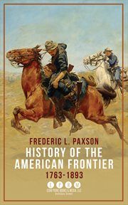 History of the American Frontier : 1763–1893 cover image