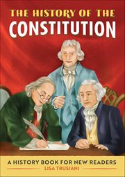 The History of the Constitution : A History Book for New Readers cover image