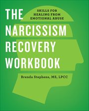 The Narcissism Recovery Workbook : Skills for Healing From Emotional Abuse cover image