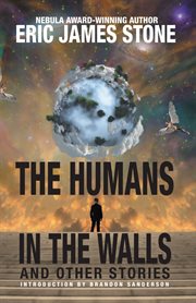 The humans in the walls : and other stories cover image