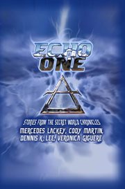 Echo one : stories from the secret world chronicles cover image